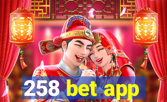 258 bet app